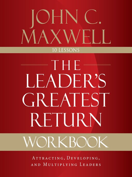 Title details for The Leader's Greatest Return Workbook by John C. Maxwell - Available